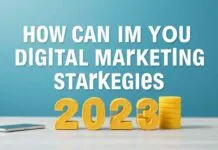 2023’te Dijital Pazarlama Stratejilerinizi Nasıl Geliştirebilirsiniz? How Can You Improve Your Digital Marketing Strategies in 2023?