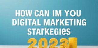 2023’te Dijital Pazarlama Stratejilerinizi Nasıl Geliştirebilirsiniz? How Can You Improve Your Digital Marketing Strategies in 2023?