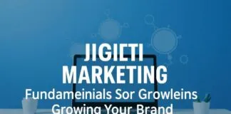 Dijital Pazarlama: Markanızın Büyümesi için Temel Stratejiler Digital Marketing: Fundamental Strategies for Growing Your Brand