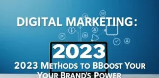 Dijital Pazarlama: Markanızın Kuvvetini Artırmak için 2023 Yöntemleri Digital Marketing: 2023 Methods to Boost Your Brand's Power