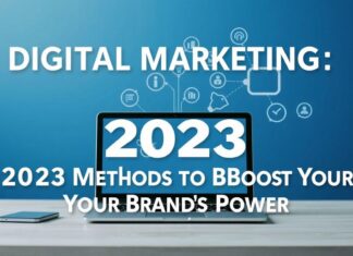 Dijital Pazarlama: Markanızın Kuvvetini Artırmak için 2023 Yöntemleri Digital Marketing: 2023 Methods to Boost Your Brand's Power