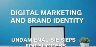 Dijital Pazarlama ve Marka Kimliği: Başarı İçin Temel Adımlar Digital Marketing and Brand Identity: Fundamental Steps for Success