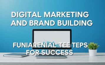 Dijital Pazarlama ve Marka Oluşturma: Başarı İçin Temel Adımlar Digital Marketing and Brand Building: Fundamental Steps for Success