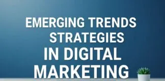 Dijital Pazarlamanın Gelişen Trendleri ve Stratejileri Emerging Trends and Strategies in Digital Marketing