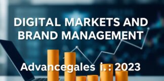 Dijital Pazarlar ve Marka Yönetimi: 2023’te İleri Stratejiler Digital Markets and Brand Management: Advanced Strategies in 2023