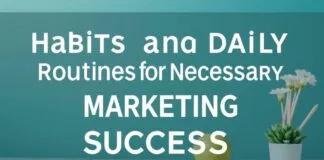 Marketing Başarıları için Gerekli Alışkanlıklar ve Günlük Rutinler Habits and Daily Routines Necessary for Marketing Success