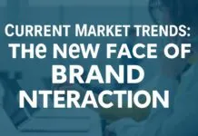 Güncel Pazar Trendleri: Marka Etkileşiminin Yeni Yüzü Current Market Trends: The New Face of Brand Interaction