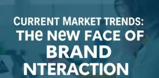 Güncel Pazar Trendleri: Marka Etkileşiminin Yeni Yüzü Current Market Trends: The New Face of Brand Interaction
